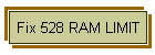 Fix 528 RAM LIMIT